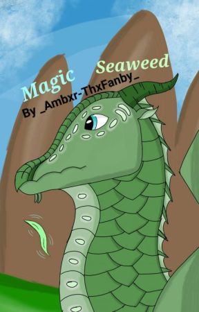 Magic Seaweed (Art Book #1) by _AmberlyTheEnby_