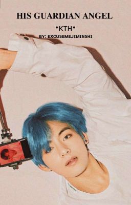 His Guardian Angel | KIM TAEHYUNG FF ✅ cover