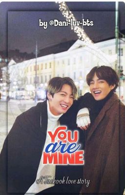 You Are Mine - Taekook Love Story. cover