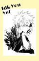 Idk You Yet 『Bakugou Katsuki x reader textfic』 by EmeraldWasteland