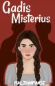 Gadis Misterius  by MalikaApansi