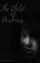 The Child of Darkness (Hesperia Riddle) by WarriorFeline