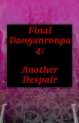 Final Danganronpa 4: Another Despair cover