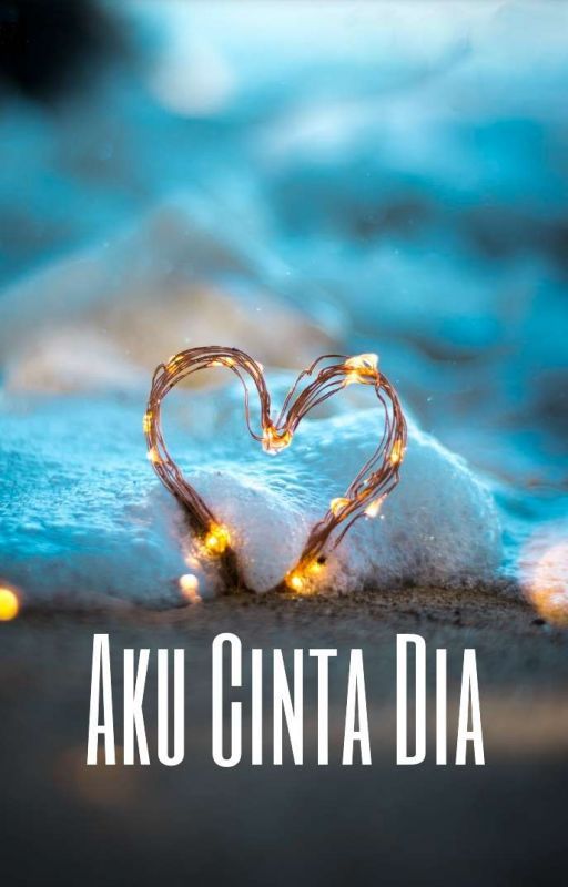 Aku Cinta Dia by harryfred98