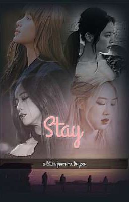 STAY(A BLACKPINK FANFICTION) | Discontinued  cover