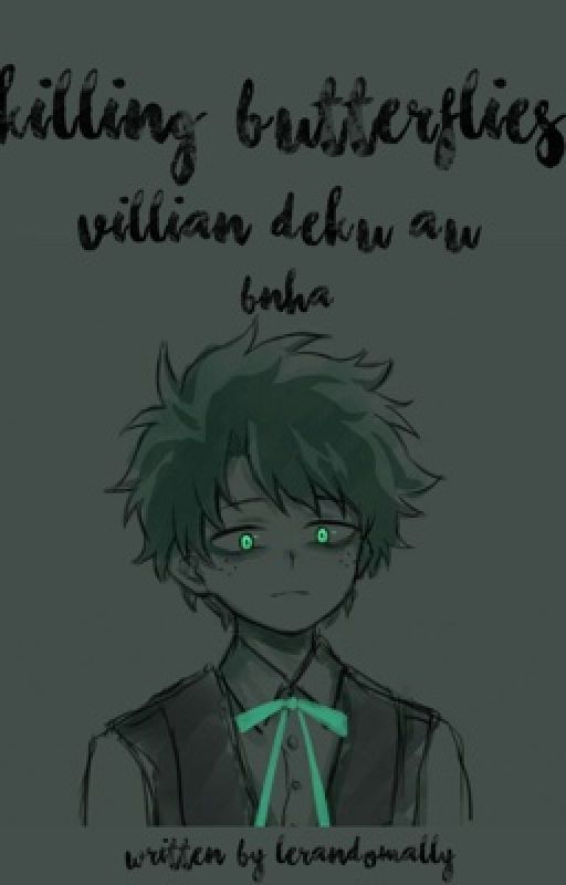 "Killing Butterflies" | BNHA | Villian Deku AU by LeRandomAlly