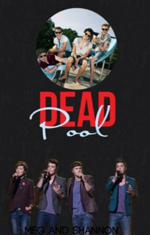 Dead Pool by directionersforeverx