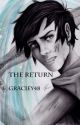 The Return (A Percy Jackson Betrayal Fanfic) [Completed] by Graciey48