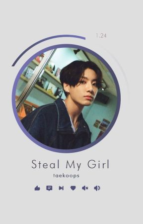 Steal My Girl ↷ ⋯ ♡ᵎ Kooktae by taekoops