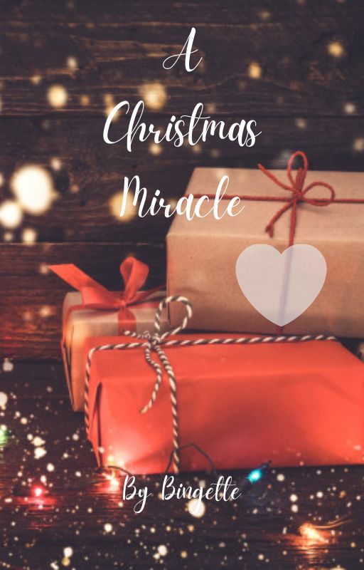 A Christmas Miracle (One Shot) by Author_Bingette