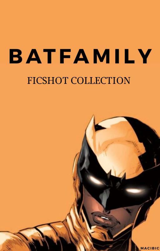 BATFAMILY FICSHOT COLLECTION 🦇 by macibich