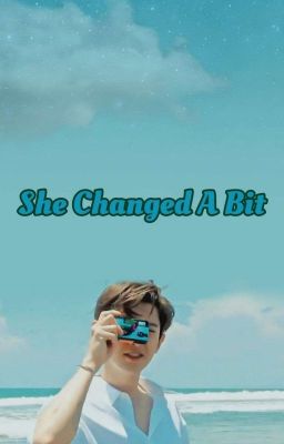 She Changed A Bit cover