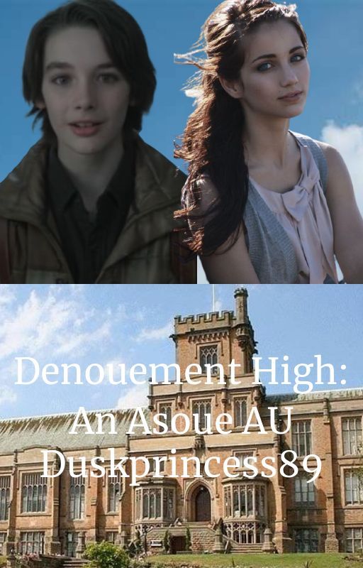 Denouement High: An Asoue AU by Duskprincess89