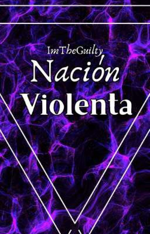 Nación Violenta by ImTheGuilty