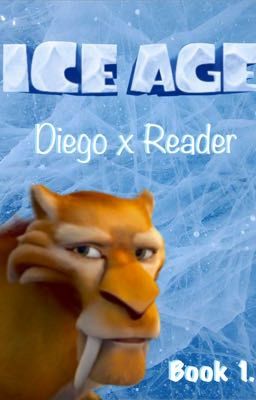 [Ice Age] Diego x Reader cover