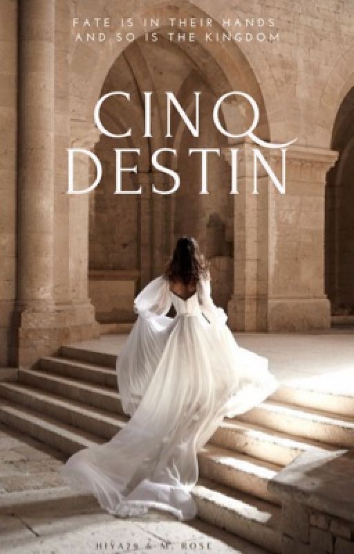 Cinq Destin: Book One [Selection Fanfiction] by Hiya79