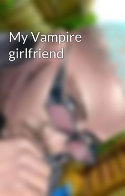 My Vampire girlfriend  cover