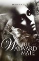 The Wayward Mate by hannah_t