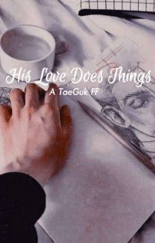 His Love Does Things {TaeGuk} (UPDATING) by jeonkake