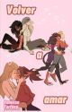 Volver a amar [Catradora AU] by Vanessa_T18