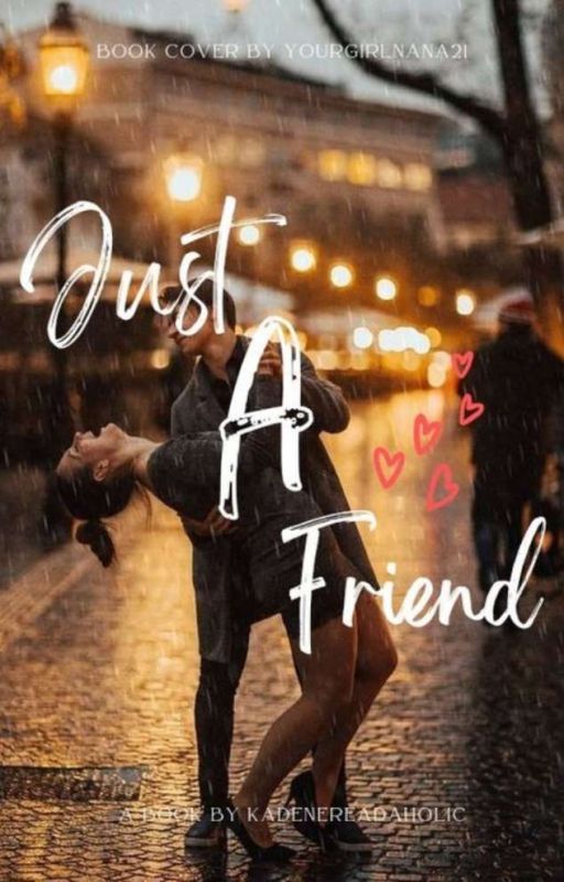 Just A Friend by Kadenereadaholic