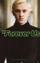 "Forever Us" / D.M by sml0ve4you