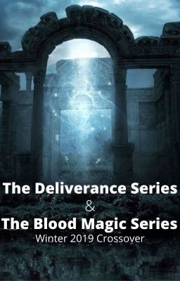 The Deliverance Series & The Blood Magic Series 2019 Winter Crossover |18  ✔ cover