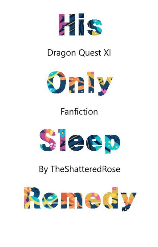 His Only Sleep Remedy - Dragon Quest 11 by TheShatteredRose