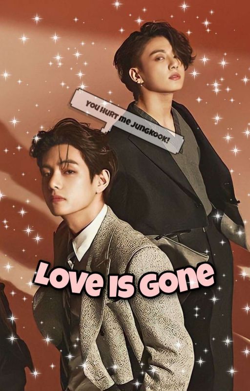 Love is gone °TaeKook° [✔️]  by chxrry_tk