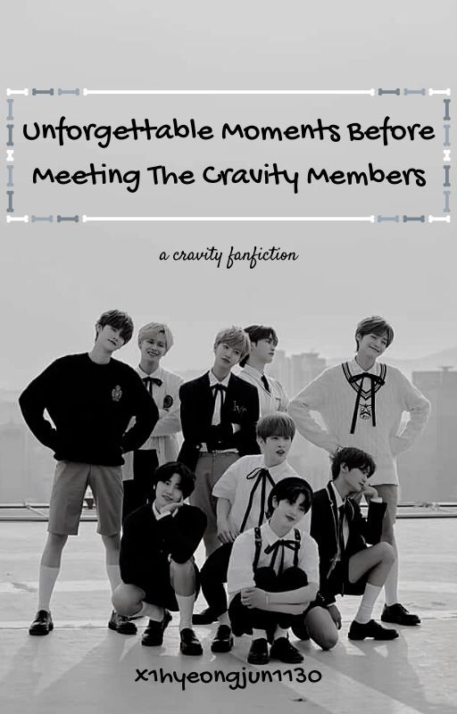 Unforgettable Moments Before Meeting The Cravity Members by x1hyeongjun1130