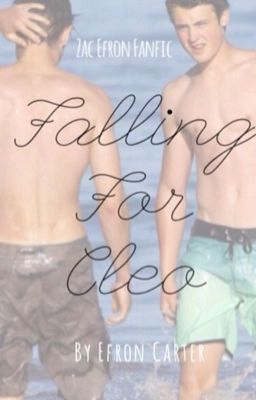 Zac Efron Fanfic - Falling For Cleo cover