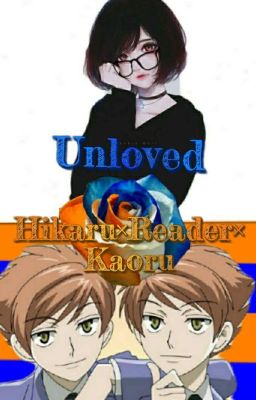 Unloved (Hikaru×Reader×Kaoru) cover