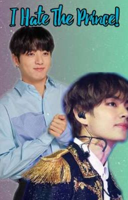 I Hate The Prince! [Taekook] cover