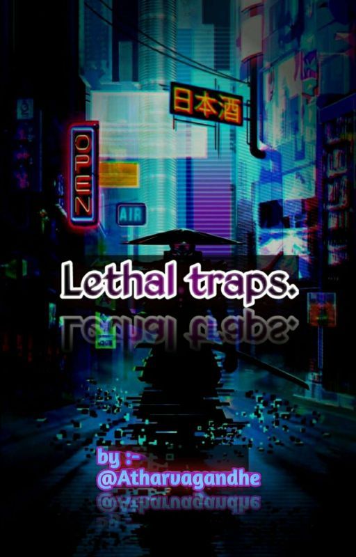 Lethal traps by Atharvagandhe