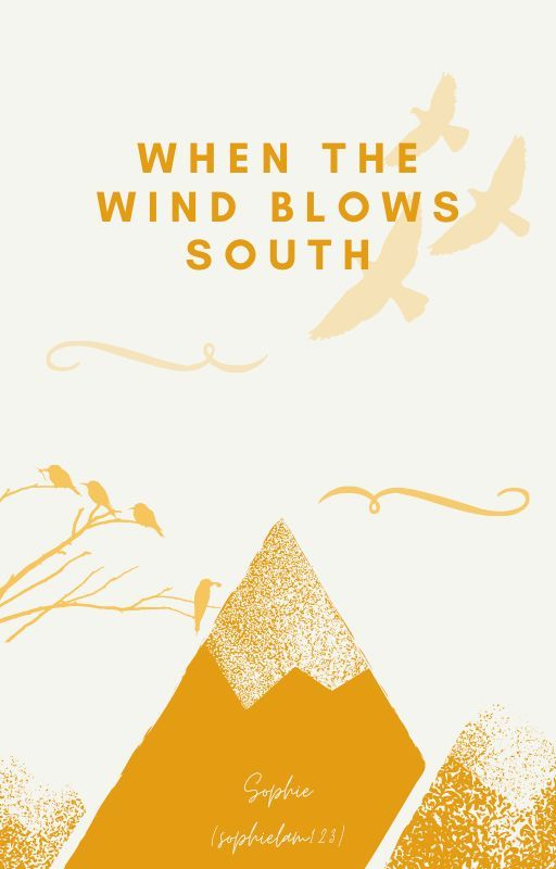 When the wind blows South. by sophielam123