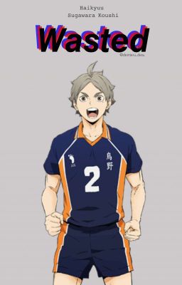 𝙒𝘼𝙎𝙏𝙀𝘿 // Sugawara x Reader cover