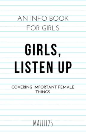 GIRLS, LISTEN UP by mallll25