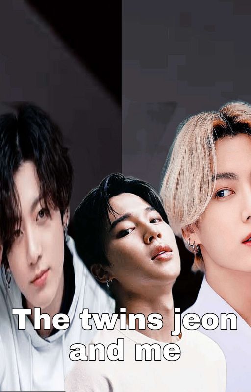 THE TWINS JEONS AND ME (JIKOOK)✓ by chimcookymini