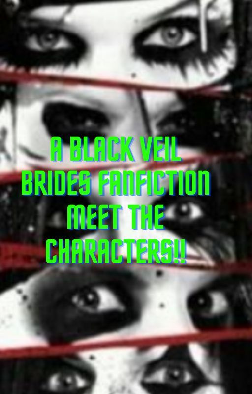 A Black Veil Brides FanFiction: MEET THE CHARACTERS!!!!!!!!! by BVBfan100