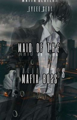 MAID OF the mafia boss (Mafia Series #1)✓ cover