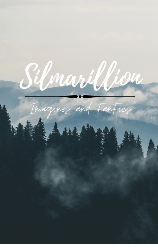 Silmarillion Imagines and FanFics by Caldar_the_Green