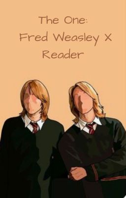 The One: Fred Weasley X Reader cover