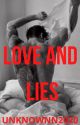 Love and Lies ✔️ by unknownn2020