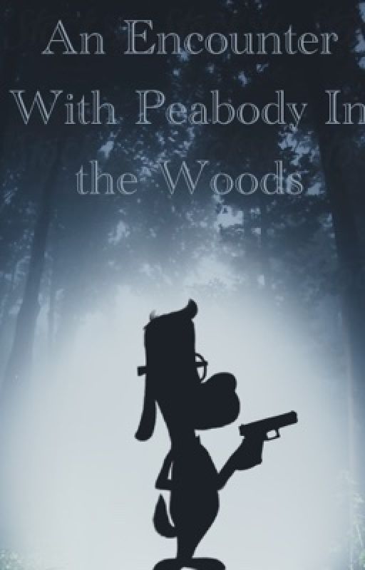 An Encounter With Peabody in the woods  by ShrexxyOgre