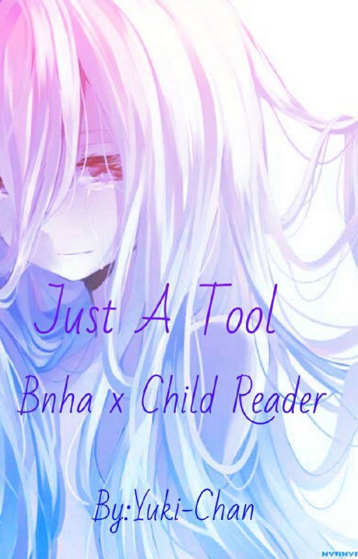 Just A Tool  Bnha x Child Reader Story by Yuki101lin