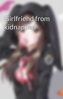 Girlfriend from kidnapped cover