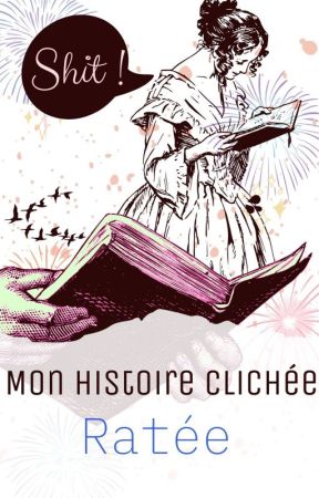 Mon histoire clichée ratée by Gabie_Griffonne