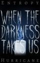 When The Darkness Takes Us: Jess's Story by the_tealveyre