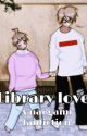 Library Love || A byakuya x makoto fanfiction ✔️ by Mak0t0Naeggi