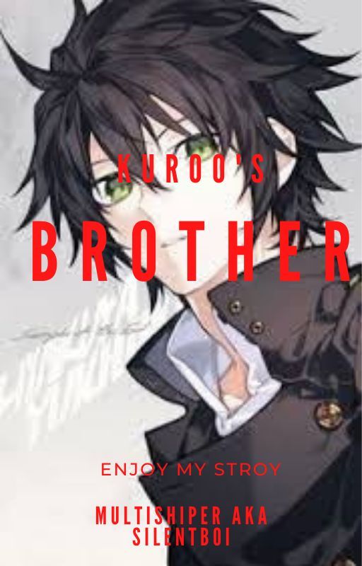 Kuroo's Brother~| Haikyuu x male Oc(DISCONTINUED) by AnimeMulitShiper